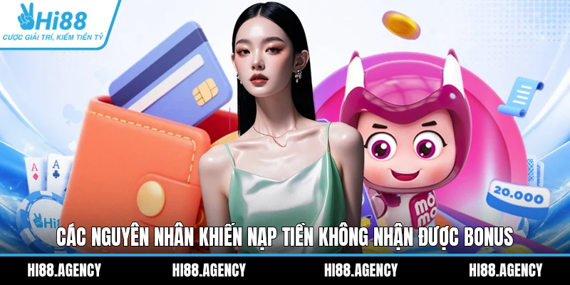 Các nguyên nhân khiến nạp tiền không nhận được bonus